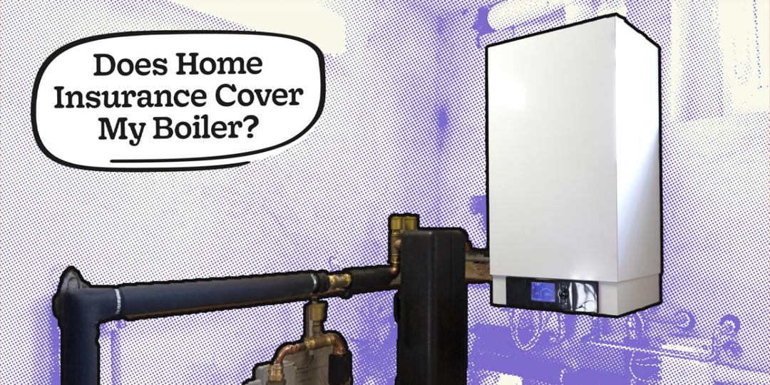 Does Home Insurance Cover My Boiler?